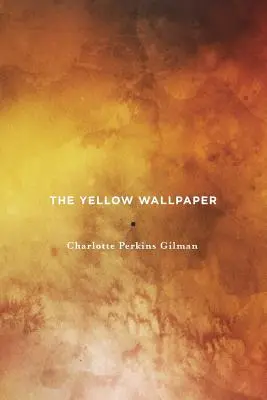 Hârtia de perete galbenă - The Yellow Wallpaper