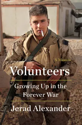 Voluntarii: Crescând în războiul veșniciei - Volunteers: Growing Up in the Forever War