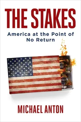 The Stakes: America la punctul fără întoarcere (America at the Point of No Return) - The Stakes: America at the Point of No Return
