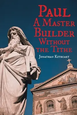 Pavel: Un meșter constructor fără zeciuială - Paul: A Master Builder Without the Tithe
