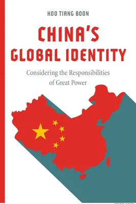 Identitatea globală a Chinei: Luarea în considerare a responsabilităților marii puteri - China's Global Identity: Considering the Responsibilities of Great Power