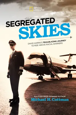 Ceruri segregate: Călătoria deschizătoare de drumuri a lui David Harris pentru a trece peste barierele rasiale - Segregated Skies: David Harris's Trailblazing Journey to Rise Above Racial Barriers
