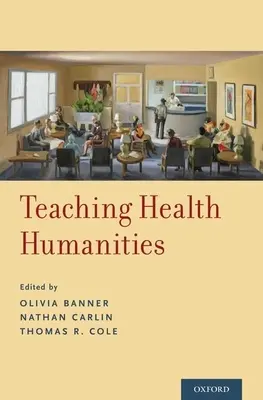 Predarea științelor umaniste din domeniul sănătății - Teaching Health Humanities