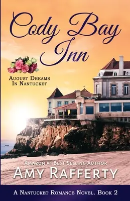 Cody Bay Inn: August Dreams În Nantucket - Cody Bay Inn: August Dreams In Nantucket