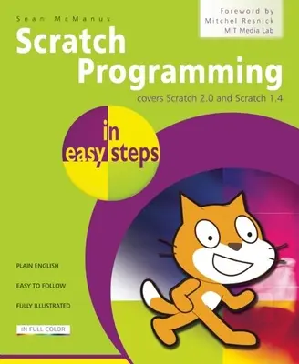 Programarea Scratch în pași simpli: Acoperă Scratch 2.0 și Scratch 1.4 - Scratch Programming in Easy Steps: Covers Scratch 2.0 and Scratch 1.4