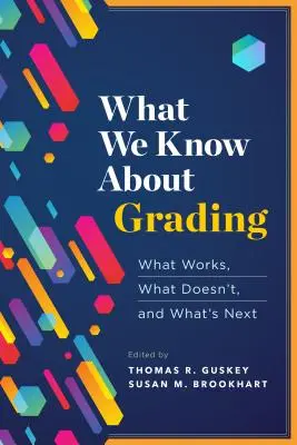 Ce știm despre clasificare: Ce funcționează, ce nu funcționează și ce urmează - What We Know about Grading: What Works, What Doesn't, and What's Next