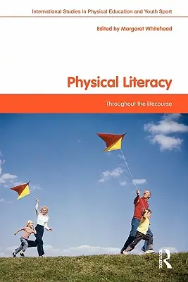 Alfabetizarea fizică: De-a lungul întregii vieți - Physical Literacy: Throughout the Lifecourse