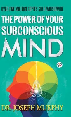 Puterea minții tale subconștiente - The Power of Your Subconscious Mind