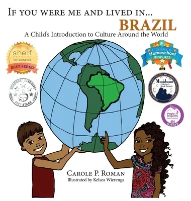 Dacă ai fi fost eu și ai fi trăit în... Brazilia: Introducerea unui copil în cultura lumii - If You Were Me and Lived in... Brazil: A Child's Introduction to Culture Around the World