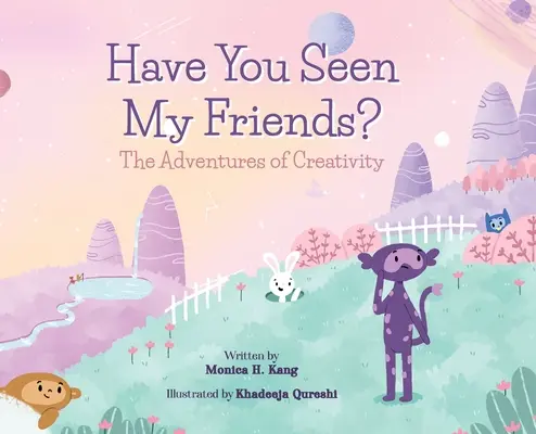 Mi-ați văzut prietenii? Aventurile creativității - Have You Seen My Friends? The Adventures of Creativity
