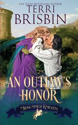 Onoarea unui haiduc - O romanță a cavalerilor de vară: A Midsummer Knights Romance - An Outlaw's Honor - A Midsummer Knights Romance: A Midsummer Knights Romance