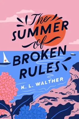 Vara regulilor încălcate / The Summer of Broken Rules - The Summer of Broken Rules