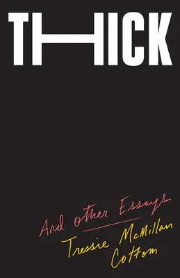 Thick: Și alte eseuri - Thick: And Other Essays