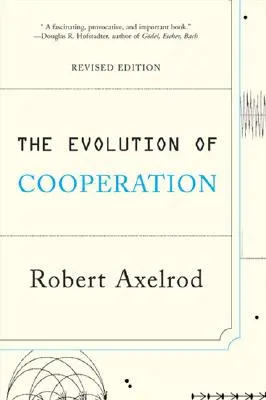 Evoluția cooperării: Ediție revizuită - The Evolution of Cooperation: Revised Edition