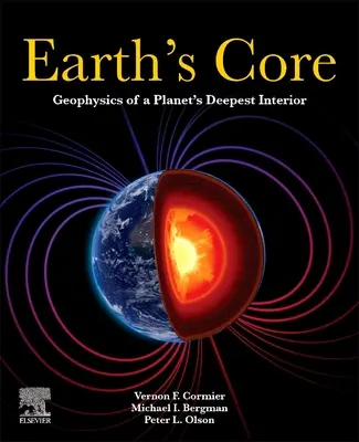 Miezul Pământului: Geofizica celui mai adânc interior al planetei - Earth's Core: Geophysics of a Planet's Deepest Interior