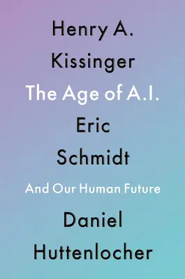 Era inteligenței artificiale: și viitorul nostru uman - The Age of AI: And Our Human Future