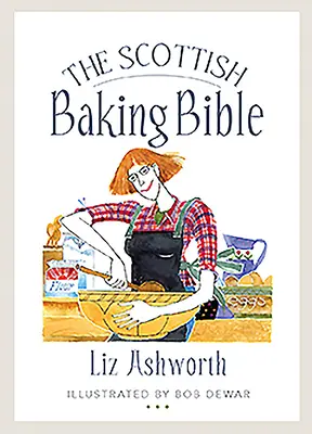 Biblia coacerii scoțiene - The Scottish Baking Bible