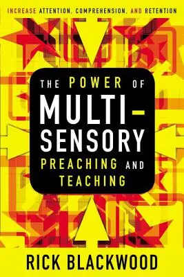 Puterea predicării și predării multisenzoriale: Creșteți atenția, înțelegerea și retenția - The Power of Multisensory Preaching and Teaching: Increase Attention, Comprehension, and Retention