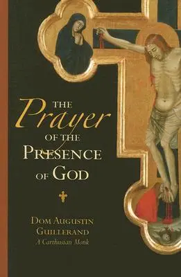 Rugăciunea prezenței lui Dumnezeu (The Prayer of the Presence of God) - The Prayer of the Presence of God