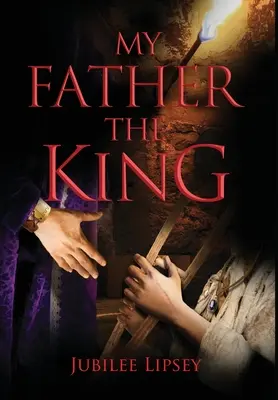 Tatăl meu, Regele - My Father, the King