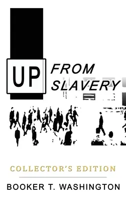 De la sclavie în sus: Collector's Edition - Up from Slavery: Collector's Edition