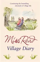 Village Diary - Al doilea roman din seria Fairacre - Village Diary - The second novel in the Fairacre series