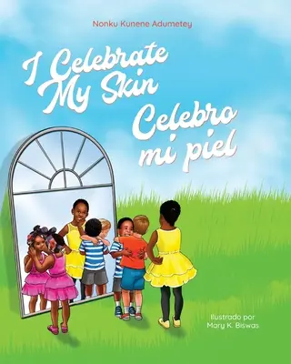 Îmi sărbătoresc pielea: Celebro mi piel - I Celebrate My Skin: Celebro mi piel