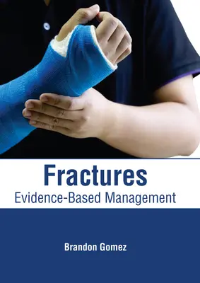 Fracturi: Management bazat pe dovezi - Fractures: Evidence-Based Management