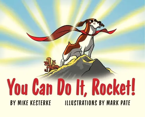 Poți s-o faci, Rachetă! Persistența dă roade - You Can Do It, Rocket!: Persistence Pays Off