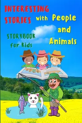 Povești interesante cu oameni și animale - StoryBook pentru copii: Carte de povești uimitoare pentru copii Carte de lectură cu imagini cool, povești uimitoare o - Interesting STORIES with People and Animals - StoryBook For Kids: Amazing Stories Book for Children Reading Book with cool pictures, amazing stories a