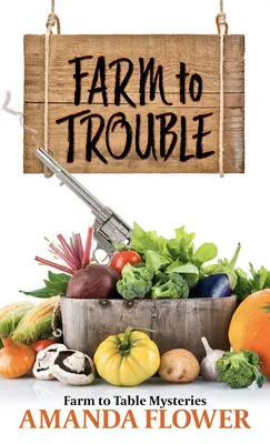 De la fermă la necazuri - Farm to Trouble