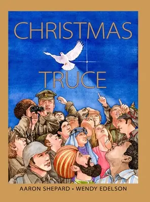 Armistițiul de Crăciun: O poveste adevărată din Primul Război Mondial (Ediția Centenară) - Christmas Truce: A True Story of World War 1 (Centennial Edition)