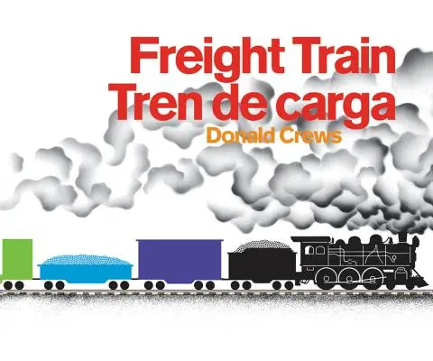 Freight Train/Tren de Carga Board Book: Bilingv spaniolă-engleză - Freight Train/Tren de Carga Board Book: Bilingual Spanish-English