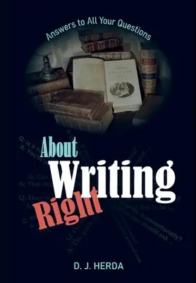 Despre a scrie corect: Răspunsuri la toate întrebările tale - About Writing Right: Answers to All Your Questions