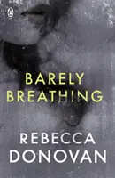 Abia respirând (The Breathing Series #2) - Barely Breathing (The Breathing Series #2)