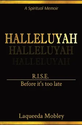 Halleluyah: R.I.S.E. Înainte de a fi prea târziu - Halleluyah: R.I.S.E. Before it's too late