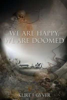 Suntem fericiți, suntem condamnați - We are Happy, We are Doomed