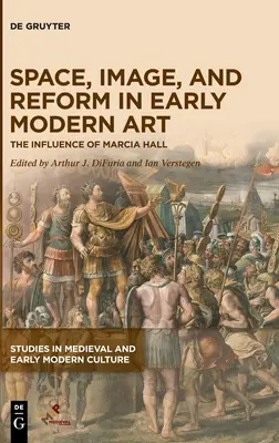 Spațiu, imagine și reformă în arta modernă timpurie - Space, Image, and Reform in Early Modern Art