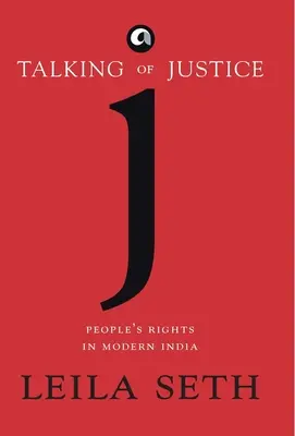 Talking Of Justice: Drepturile oamenilor în India modernă - Talking Of Justice: People'S Rights In Modern India
