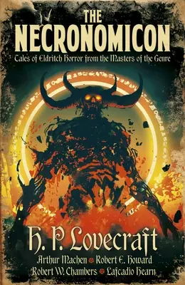 Necronomiconul: Tales of Eldritch Horror from the Masters of the Genre - The Necronomicon: Tales of Eldritch Horror from the Masters of the Genre