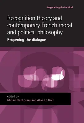 Teoria recunoașterii și filosofia morală și politică franceză contemporană: Redeschiderea dialogului - Recognition Theory and Contemporary French Moral and Political Philosophy: Reopening the Dialogue