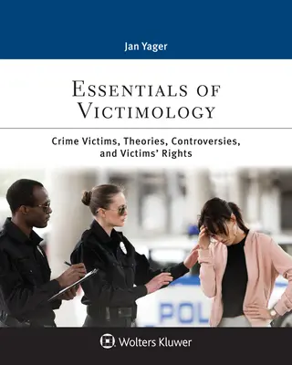 Esențial de victimologie: Victimele infracțiunilor, teorii, controverse și drepturile victimelor - Essentials of Victimology: Crime Victims, Theories, Controversies, and Victims' Rights