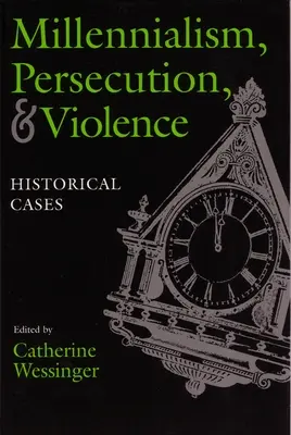 Milenialism, persecuție și violență: Cazuri istorice - Millennialism, Persecution, and Violence: Historical Cases
