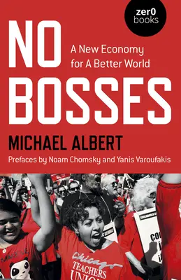 Fără șefi: O nouă economie pentru o lume mai bună - No Bosses: A New Economy for a Better World