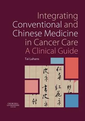 Integrarea medicinei convenționale și chinezești în îngrijirea cancerului: Un ghid clinic - Integrating Conventional and Chinese Medicine in Cancer Care: A Clinical Guide