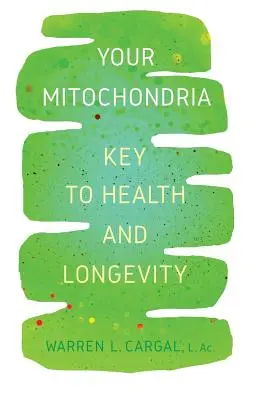 Mitocondriile dumneavoastră: Cheia pentru sănătate și longevitate - Your Mitochondria: Key to Health and Longevity