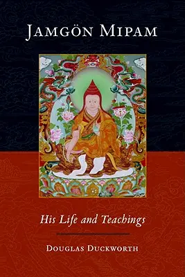 Jamgon Mipam - Viața și învățăturile sale - Jamgon Mipam - His Life and Teachings