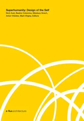 Superumanitatea: Proiectarea sinelui - Superhumanity: Design of the Self