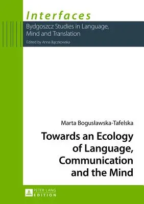 Către o ecologie a limbajului, a comunicării și a minții - Towards an Ecology of Language, Communication and the Mind