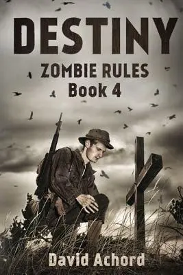 Destinul: Regulile zombi Cartea 4 - Destiny: Zombie Rules Book 4